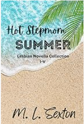 Hot Stepmom Summer The Collection An African American Lesbian Collection M L Sexton Signed